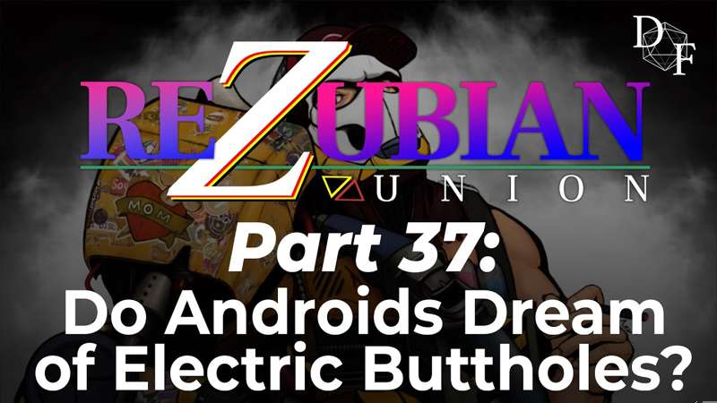 Dice Funk S10: Part 37 - Do Androids Dream of Electric Buttholes?