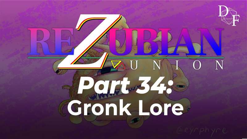 Dice Funk S10: Part 34 - Gronk Lore