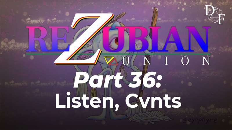 Dice Funk S10: Part 36 - Listen, Cvnts