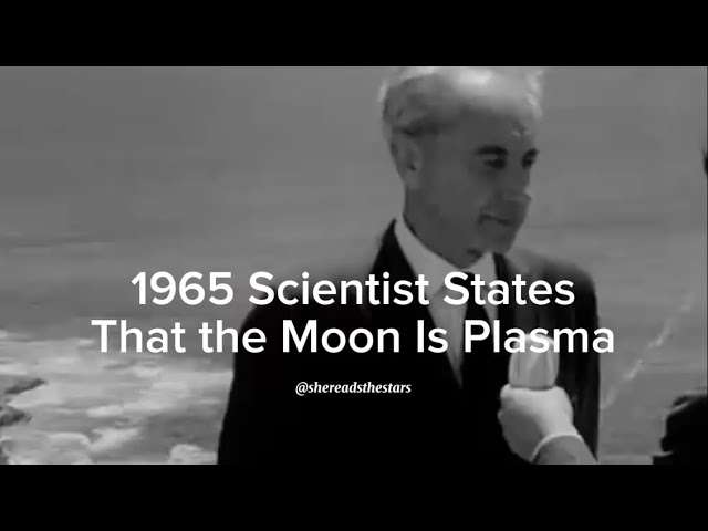 1965 Scientist States That the Moon Is Plasma