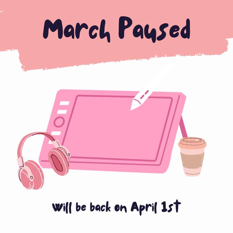 UPDATE: Month of March Paused 